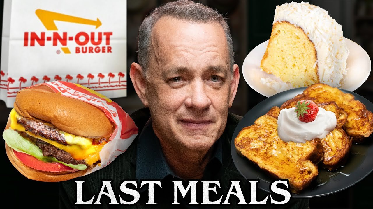 Tom Hanks Last Meal